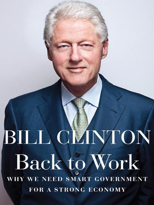 Title details for Back to Work by Bill Clinton - Wait list
